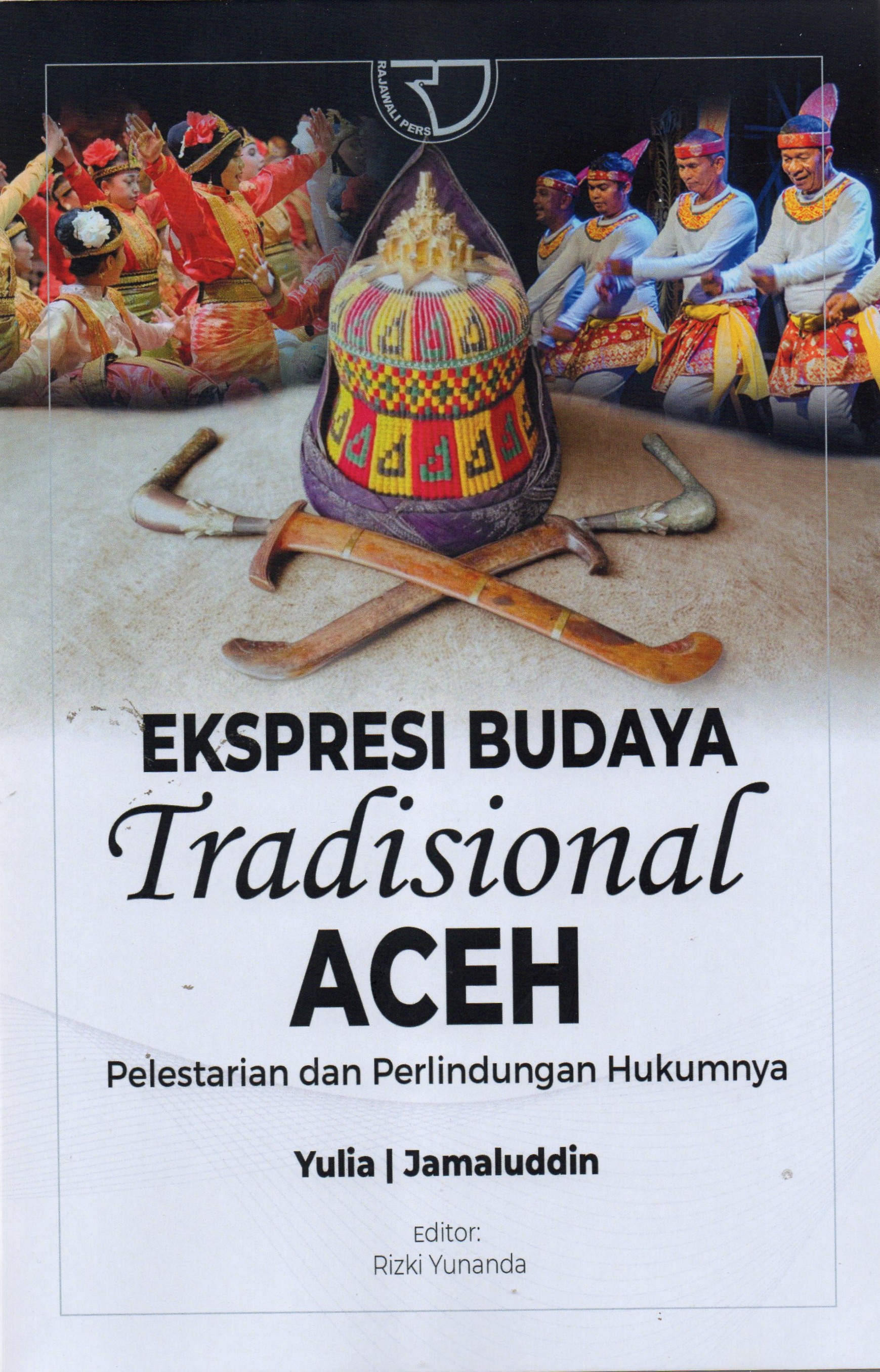 Ekspresi Budaya Tradisonal Aceh Pelestarian dan Perlindungan Hukumnya