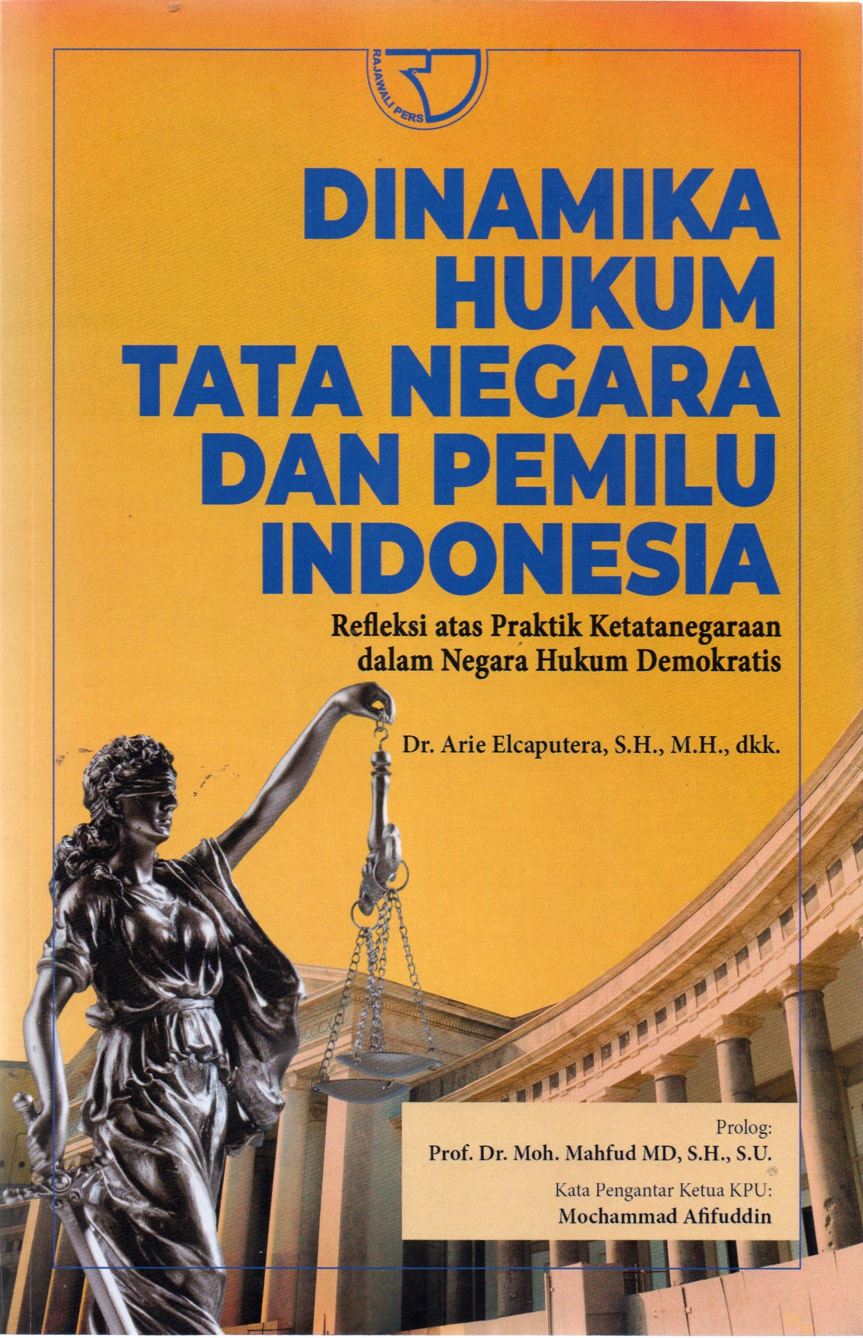 Dinamika Hukum Tata Negara Dan Pemilu Indonesia