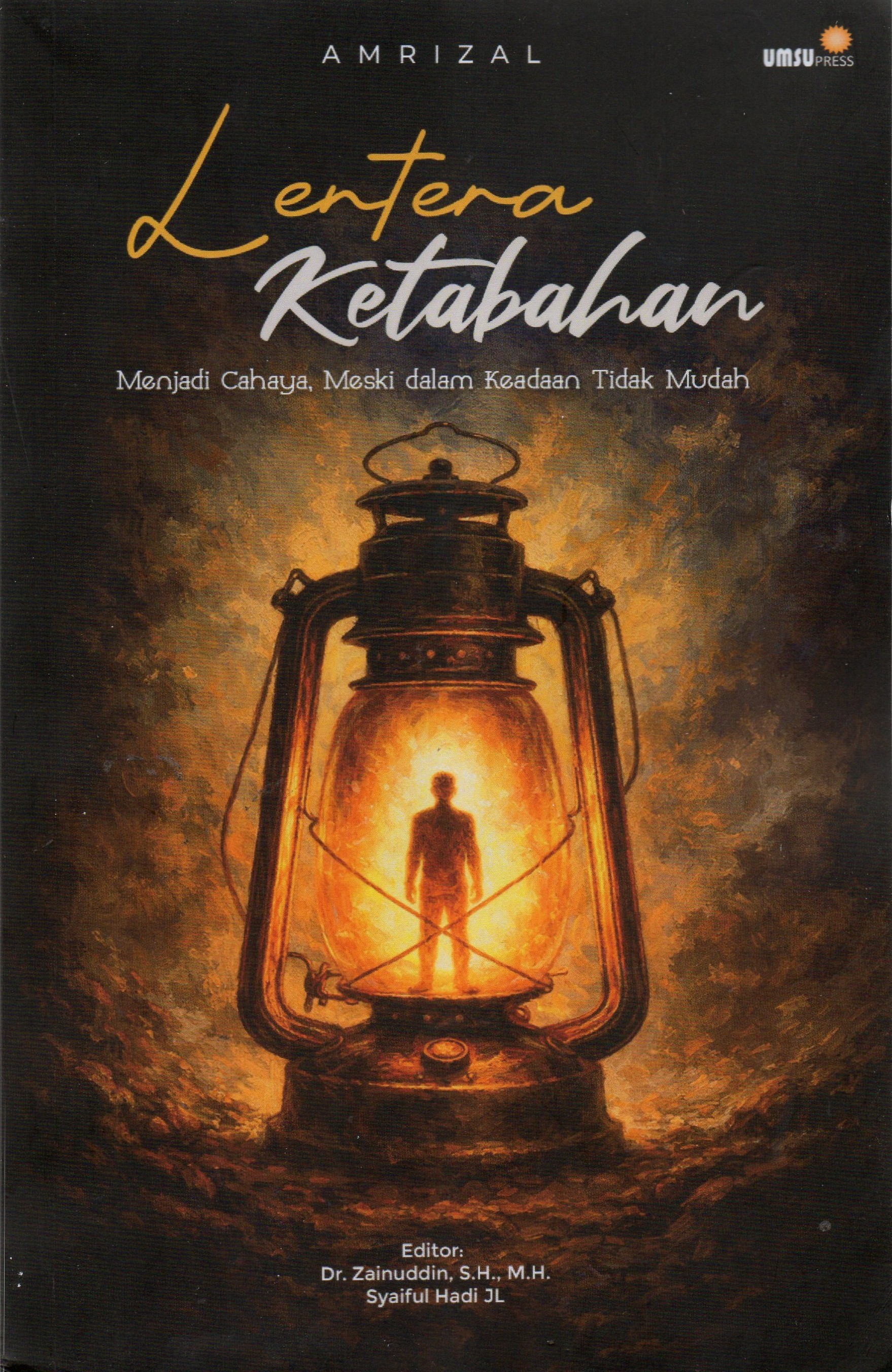 Lentera Ketabahan Menjadi Cahaya, Meski dalam Keadaan Tidak Mudah