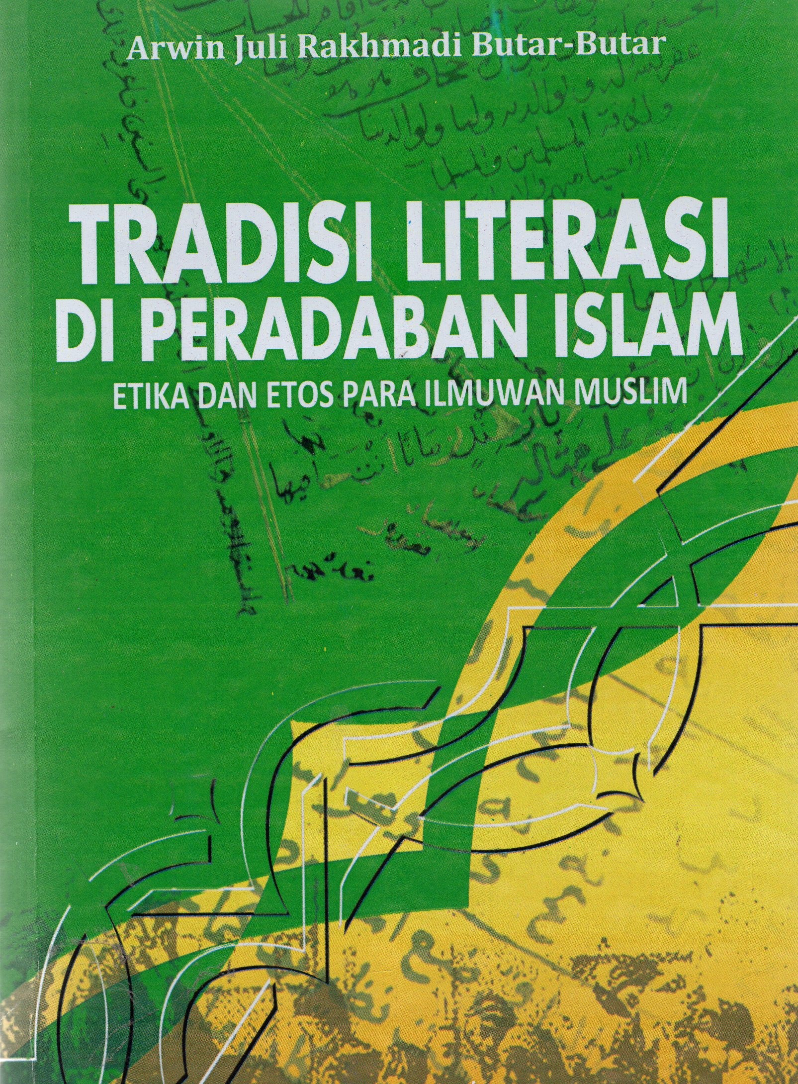 Tradisi Literasi di Peradaban Islam: Etika dan Etos Para Ilmuwan Muslim