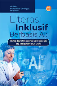 Literasi Inklusif Berbasis AI: Strategi dalam Menghadirkan Solusi Baca Tulis Bagi Anak Berkebutuhan Khusus
