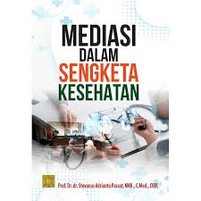 Mediasi Dalam Sengketa Kesehatan