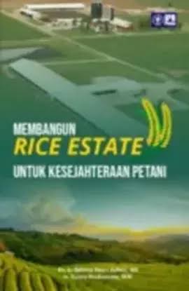 Membangun Rice Estate Untuk Kesejahteraan Petani