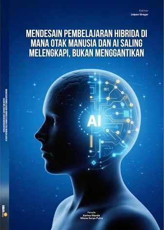 Mendesain Pembelajaran Hibrida Di Mana otak Manusia dan Ai Saling melengkapi, Bukan Menggantikan