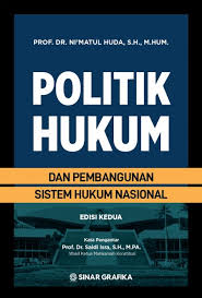 Politik Hukum dan Pembangunan Sistem Hukum Nasional