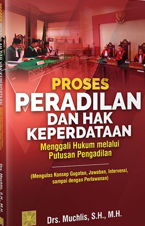 Proses Peradilan Dan Hak Keperdataan : Menggali Hukum , Jawaban, Intervensi, sampai dengan Perlawanan