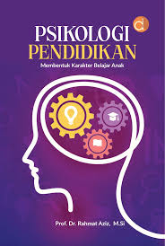 Psikologi Pendidikan Membentuk Karakter  Belajar Anak