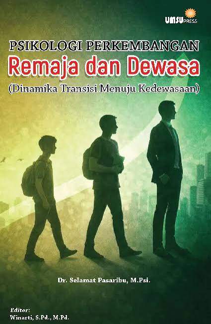 Psikologi Perkembangan Remaja dan Dewasa ( Dinamika Transisi Menuju Kedewasaan )