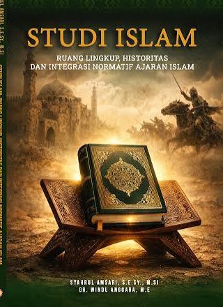 Studi Islam Ruang Lingkup , Historitas dan Integritas Normatif Ajaran Islam