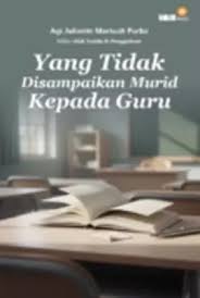 Yang Tidak Disampaikan Murid Kepada Guru