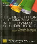 The repotition of communication in the dynamic of convergence: Reposisi komunikasi dalam dinamika konvergensi