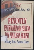 Penuntun penyusunan rencana penelitian dan penulisan skripsi bidang ilmu agama islam