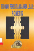 Pedoman penelitian bahasa lisan : Fonetik