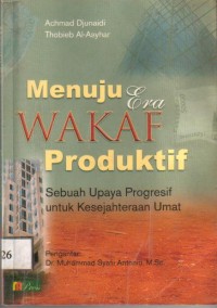 Menuju era wakaf produktif sebuah upaya progresif untuk kesejahteraan Ummat