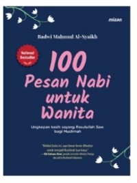 100 Pesan Nabi Untuk Wanita: Ungkapan Kasih Sayang Rasulullah SAW Bagi Muslimah