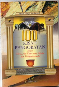 100 kisah pengobatan dengan do'a, air zam-zam, madu dan habbatus-sauda