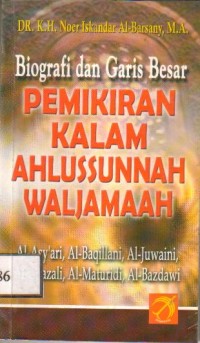 Biografi dan Garis Besar Pemikiran Kalam Ahlusunnah Waljamaah