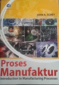 Proses Manufaktur: Introduction to Manufacturing Processes
