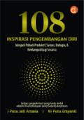 108 Inspirasi Pengembangan Diri Menjadi Pribadi Produktif, Sukses, Bahagia, & Berdampak Bagi semua