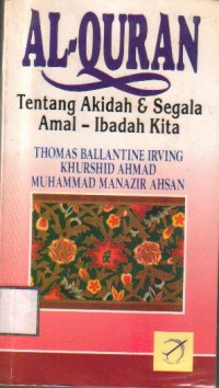 Al-Qur'an tentang akidah & segala amal ibadah kita