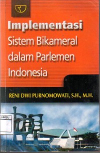 Implementasi Sistem Bikameral Dalam Parlemen Indonesia