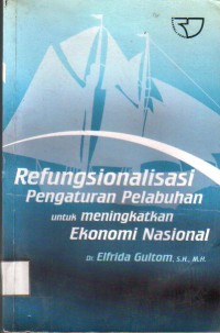 Refungsionalisasi Pengaturan Pelabuhan Untuk Meningkatkan Ekonomi Nasional