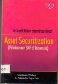 Seri Apek Hukum Dalam Pasar Modal Asset Securitization (Pelaksanaan SMF di Indonesia)