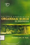 Sejarah Keberadaan Organisasi Buruh di Indonesia