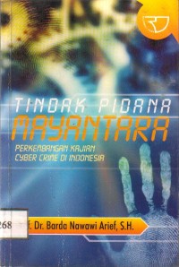 Tindak Pidana Mayantara Perkembangan Kajian Cyber Crime di Indonesia