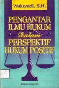 Pengantar Ilmu Hukum Dalam Perspektif Hukum Positif