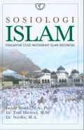 Sosiologi Islam : Pengantar Studi Masyarakat Islam Indonesia