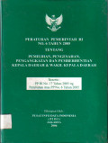 Peraturan Pemerintahan Repoblik Indonesia nomor 6 Tahun 2005 tentang pemilihan, pengesahan, pengangkatan dan pemberhentian Kepala Daerah dan Wakil Kepala Daerah