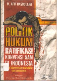 Politik Hukum Ratifikasi Konvensi HAM di Indonesia