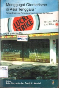 Menggugat Otoriterisme di asia Tenggara Perbandingan dan Pertautan antara Indonesia dan Malaysia