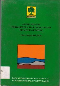 Aspek Hukum Perwakafan Hak Atas Tanah selain Hak Milik