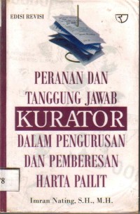 Peranan dan tanggung jawab kurator dalam pengurusan dan pemberesan Harta Pailit