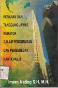 Peranan Dan Tanggung Jawab Kurator Dalam Pengurusan Dan Pemberesan Harta Pailit