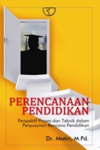 Perencanaan pendidikan: perspektif proses dan teknik dalam penyusunan rencana pendidikan