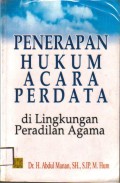 Penerapan hukum acara perdata di lingkungan Peradilan Agama