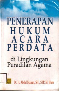 Penerapan hukum acara perdata di lingkungan Peradilan Agama