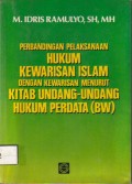 Perbandingan Pelaksanaan Hukum Kewarisan Islam Dengan Kewarisan Kitab Undang-Undang Hukum Perdata (BW)