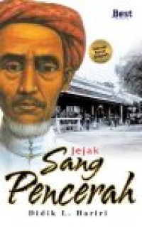 Jejak sang pencerah: sebuah novel biografi (Ahmad Dahlan)