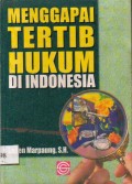 Menggapai Tertib Hukum di Indonesia