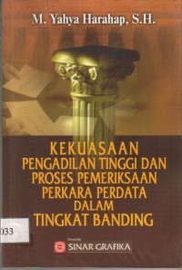 Kekuasaan Pengadilan Tinggi dan Proses Pemeriksaan Perkara Perdata Dalam Tingkat Banding