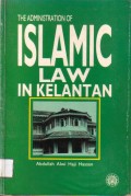 The Administration of Islamic Law In Kelantan