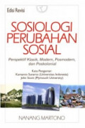 Sosiologi perubahan sosial: perspektif klasik, modern, posmodern, dan poskolonial cet. 4