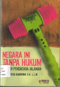 Negara ini tanpa hukum, catatan pengacara jalanan