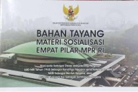 Bahan Tayang Materi Sosialisasi Empat Pilar MPR RI Pancasila Sebagai Dasaar dan Ideologi Negara UUD RI Tahun 1945 Sebagai Konstitusi Negara serta Ketetapan MPRI RI NKRI Sebagai Bentuk Negara, dan BHineka Tunggal Ika Sebagai Semboyan Negara