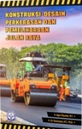 Konstruksi Desain Perkerasan dan Pemeliharaan Jalan Raya
