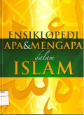 Ensiklopedia Apa & Mengapa Dalam Islam Jilid 1 - Jilid 10